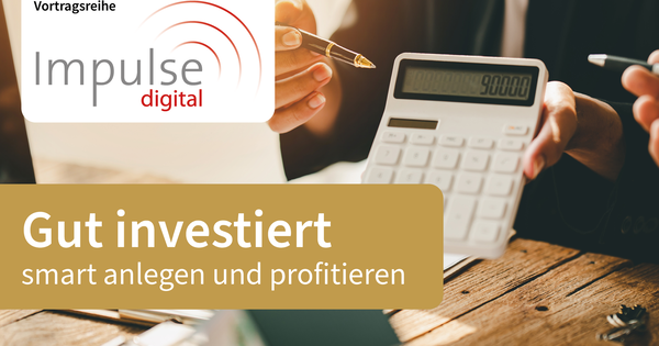 Impulse digital - Gut investiert